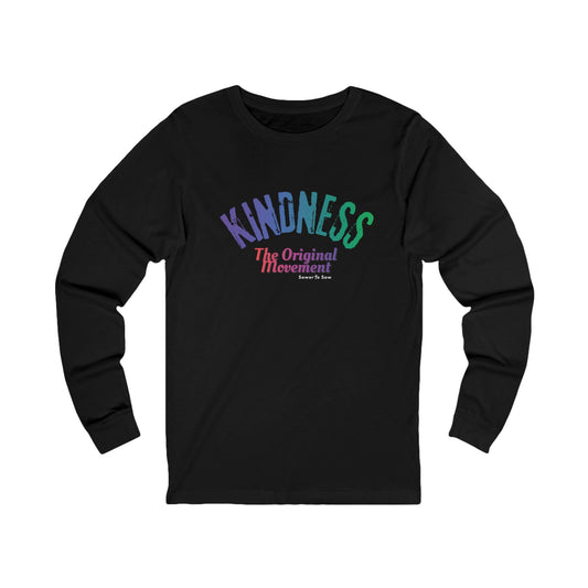 Kindness The Original Movement Long Sleeve Tee