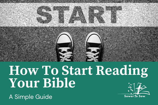 How to Start Reading Your Bible — A Simple Guide