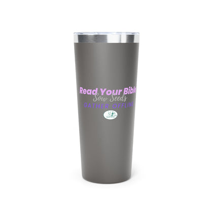 Read Your Bible Sower To Sow 22oz Insulated Tumbler